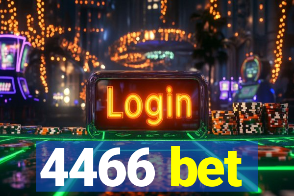 4466 bet